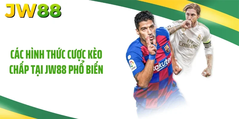 Các hình thức cược kèo chấp tại JW88 phổ biến