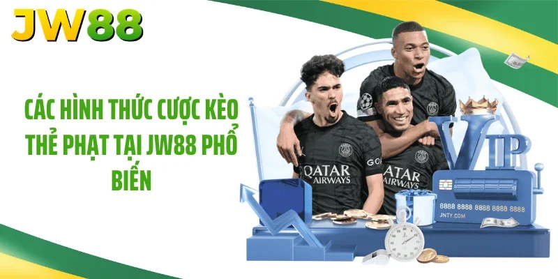 Các hình thức cược kèo thẻ phạt tại JW88 phổ biến