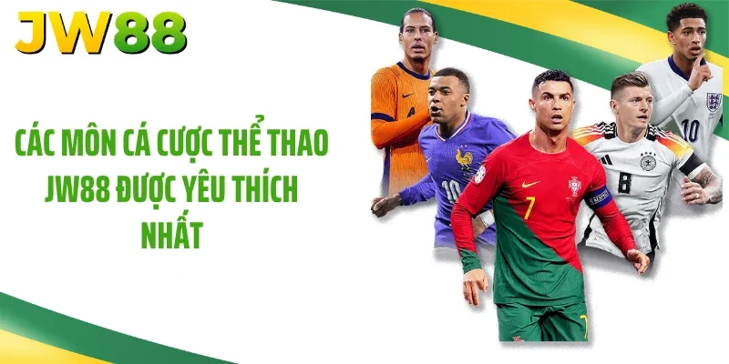 Các môn cá cược thể thao JW88 được yêu thích nhất