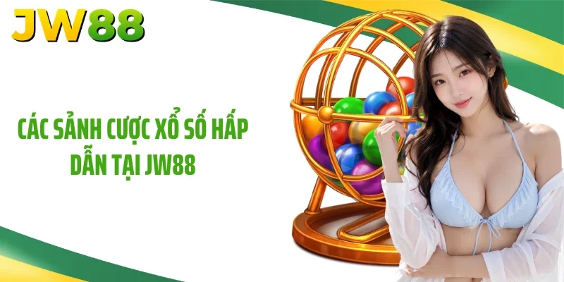 Các sảnh cược xổ số hấp dẫn tại JW88