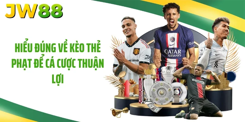 Hiểu đúng về kèo thẻ phạt để cá cược thuận lợi