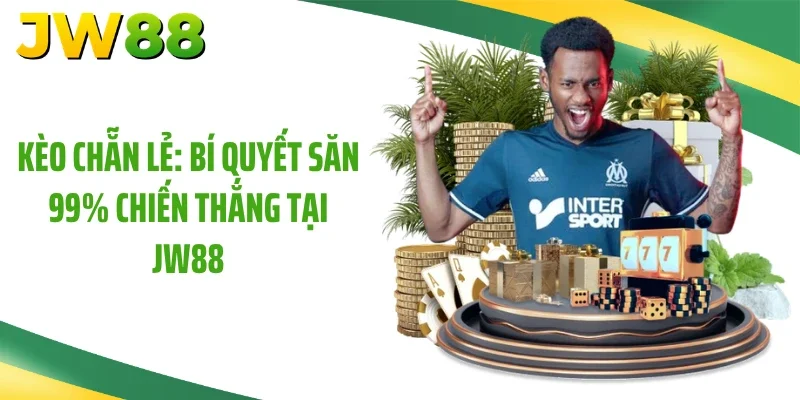 Kèo Chẵn Lẻ: Bí Quyết Săn 99% Chiến Thắng Tại JW88