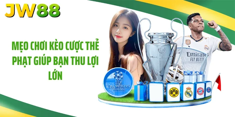 Mẹo chơi kèo cược thẻ phạt giúp bạn thu lợi lớn