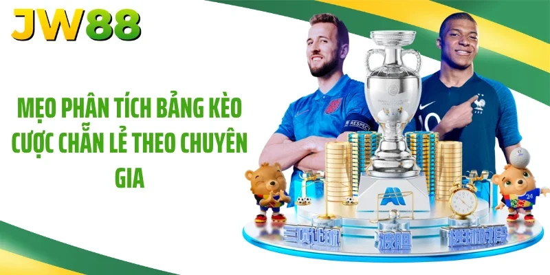 Mẹo phân tích bảng kèo cược chẵn lẻ theo chuyên gia