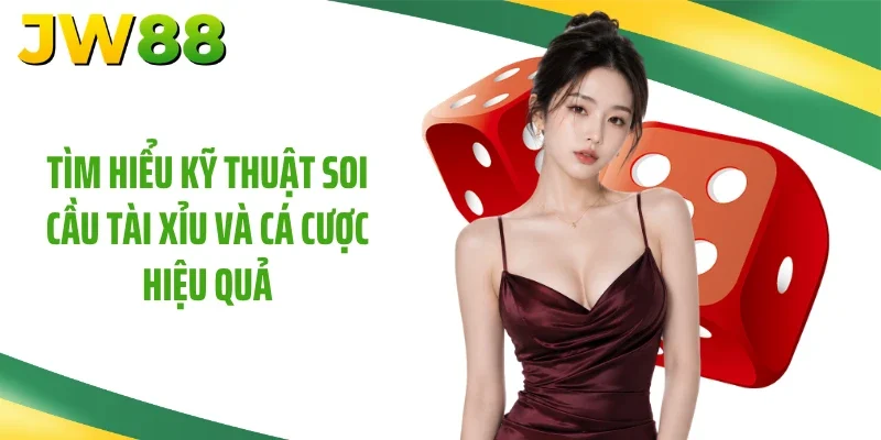 Tìm hiểu kỹ thuật soi cầu tài xỉu và cá cược hiệu quả